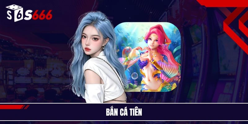 Bắn cá tiên