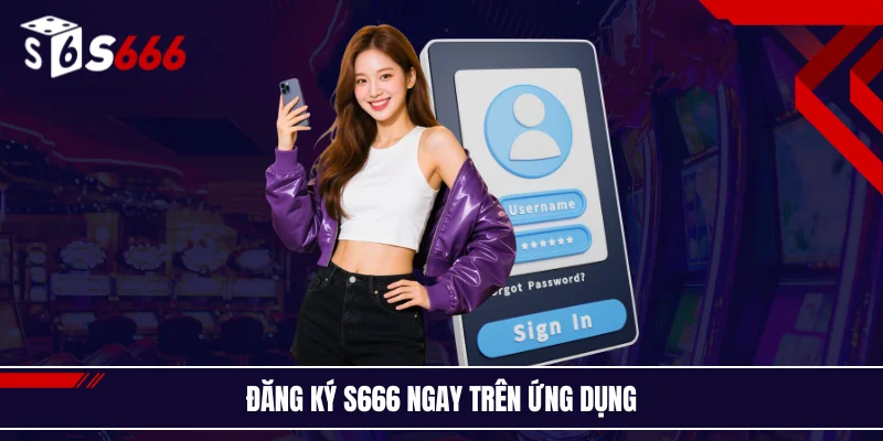 Đăng ký tài khoản hội viên ngay trên ứng dụng