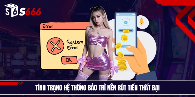 Tình trạng hệ thống bảo trì nên rút tiền thất bại