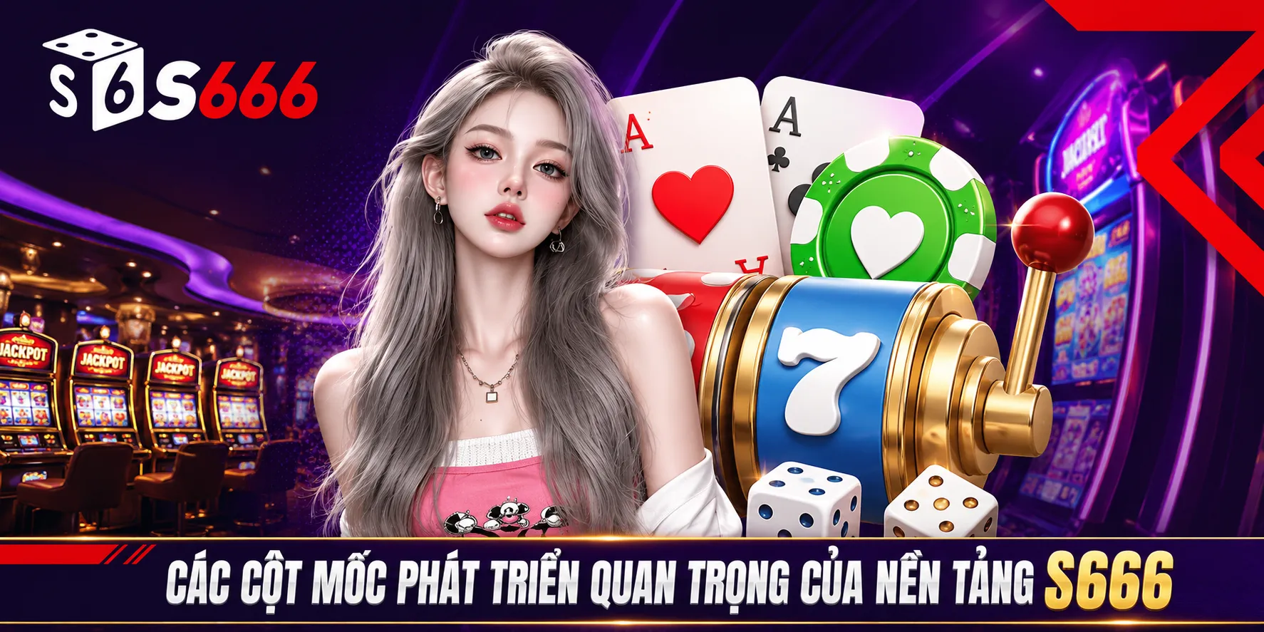 Các cột mốc phát triển quan trọng của nền tảng S666